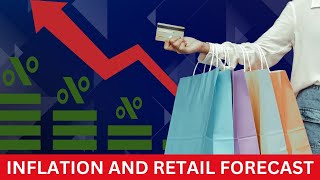 Inflation and Retail Forecast [upl. by Ecnadnak]