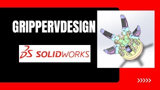 GRIPPER DESIGN WITH SOLIDWORKS [upl. by Alekahs]