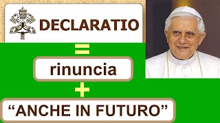 Declaratio BXVI “Sono ben consapevole”ultima frase  2303 02 ConvinzioneContraddizione [upl. by Oznarol]