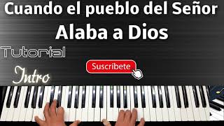 Cuando el pueblo del Señor alaba a Dios Intro Tutorial piano [upl. by Nyrroc]