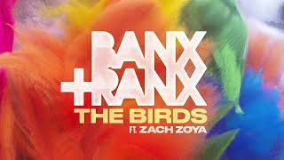 Banx amp Ranx feat Zach Zoya  The Birds Audio [upl. by Irtimed]