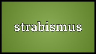 Strabismus Meaning [upl. by Dennie]