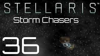 Stellaris  Storm Chasers  Episode 36 [upl. by Nilyram]