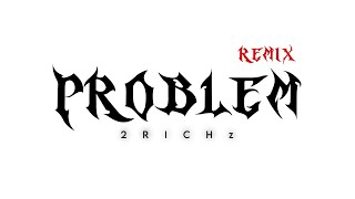 2RICHz  Problem REMIX Cash Cobain amp Laila [upl. by Nimad]