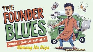 Founder Song The Founder Blues  Indian Startup Anthem [upl. by Ardith]