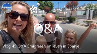 Vlog 45 QampA Emigreren en leven in Spanje Deel 1 [upl. by Akehsal]