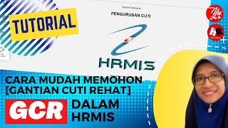 Cara Mudah Mohon GCR Gantian Cuti Rehat dalam HRMIS  Panduan Guru gcr [upl. by Sang69]