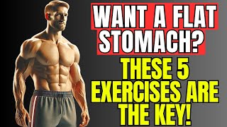 WANT TO TRANSFORM YOUR LIFE DISCOVER THE 5 ESSENTIAL EXERCISES FOR A FLAT STOMACH AT HOME [upl. by Allis132]