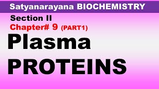 Chp9 Satyanarayana Biochemistry  Introduction to Plasma Proteins  Biochemistry Lectures [upl. by Adiene44]