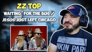 ZZ TOP  Waitin For The Bus  Jesus Just Left Chicago  FIRST TIME HEARING REACTION [upl. by Sybille]