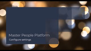 Master People Platform  Configure settings [upl. by Enirok]