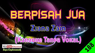 ❤NEW Berpisah Jua by Ziana Zain  Karaoke Tanpa Vokal [upl. by Shep]