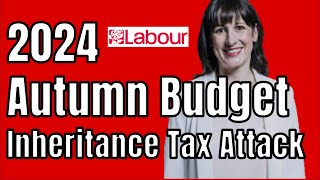 2024 Autumn Budget WARNING Inheritance Tax Changes You Cant Afford to Miss [upl. by Sky]