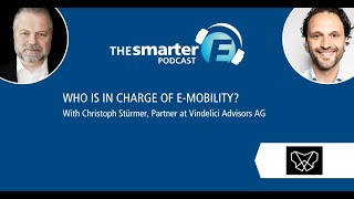 Who is in Charge of EMobility  Christoph Stürmer Vindelici Advisors  The smarter E Podcast 112 [upl. by Sillyrama785]