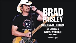 Brad Paisley participação de Steve Wariner  More Than Just This Song 2008 [upl. by Akehsay296]