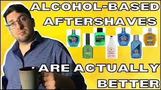 ALCOHOL BASED AFTERSHAVES ARE ACTUALLY BETTER THAN THE CREAM ONES [upl. by Tallia367]