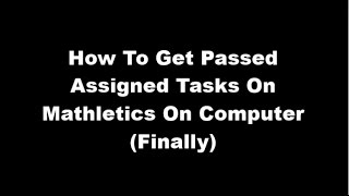 How To Get Passed Assigned Tasks On Mathletics On Computer Finally [upl. by Mort493]