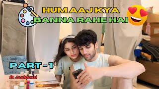 Hum Aaj Kya Banna Rahe Hai 😍 Part1 [upl. by Scever]