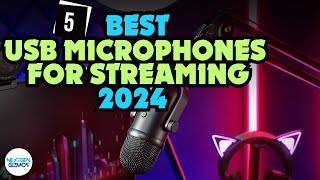 Best USB Microphones For Streaming 2024  Find Your Perfect Mic [upl. by Lesko]