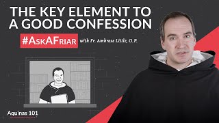 How to Make a Good Confession AskAFriar Aquinas 101 [upl. by Annauqahs527]