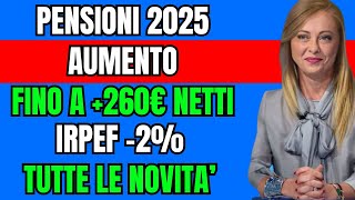 Pensioni 2025 Aumenti Fino a 260€ al Mese e IRPEF Tagliata Scopri Tutti i Vantaggi in Arrivo [upl. by Leirbag]