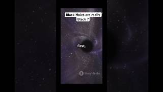 Are Black Holes Really Black 🌌blackhole universe [upl. by Germin]