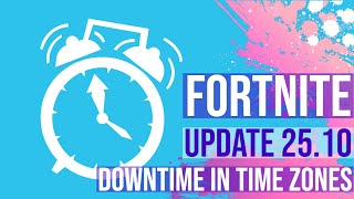 Fortnite Update 2510 Downtime In Time Zones Fortnite Scheduled Maintenance June 20 [upl. by Gerfen559]