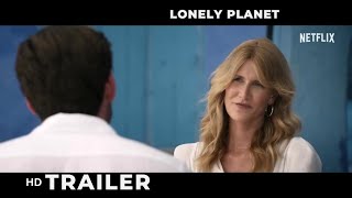 LONELY PLANET Official Trailer Netflix Liam Hemsworth Laura Dern movie official foryou [upl. by Everick]