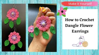 Crochet Dangle Flower Earrings Tutorial [upl. by Agna]