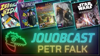 JOUOBCAST 🐲 Petr Falk  SW Clone Wars  Legie Sibiřská cesta  Wednesday  Zběsilá jízda a další [upl. by Perrine818]