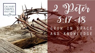 2 Peter 31718  Grow In Grace And Knowledge  Doug Keen [upl. by Retsehc298]