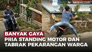 Kebanyakan Gaya Pria Ini Tabrak Pekarangan Warga Karena Aksi Standing Motor  OneNews Update [upl. by Eninnaej]