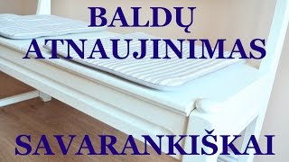 Baldų atnaujinimasrestauravimas savarankiškai [upl. by Korella]