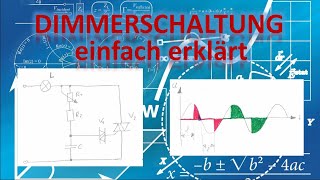 Dimmerschaltung einfach erklärt  Thyristorenschaltung  DIAC  TRIAC [upl. by Adekram268]