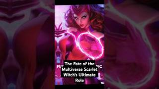 The Fate of the Multiverse Scarlet Witch’s Ultimate Role [upl. by Leopoldine]