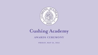 2024 Cushing Academy  Academic Awards Ceremony [upl. by Aphra73]