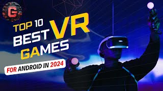 Top 10 VR Games for Android  Experience Virtual Reality Adventures [upl. by Gnahk]