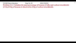 Calculate the mass percentage of benzene C6H6 and carbon tetrachloride CCl4 if 22g of benzene [upl. by Itagaki954]