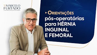 Recomendações pósoperatório Cirurgia de Hérnia Inguinal e Femoral  Dr Marcelo Furtado [upl. by Rosena]