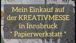 Mein Einkauf auf der KREATIVMESSE in Innsbruck  Papierwerkstatt [upl. by Cavanaugh]