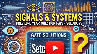 Detailed Solutions for Previous Years Signals and Systems Question Papers  GATE Preparation [upl. by Mieka148]