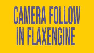 Camera Follow in Flax Engine [upl. by Jacobs]