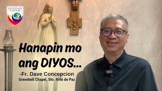 HANAPIN MO ANG DIYOS  Reflection by Fr Dave Concepcion for the Visita Iglesia of KPAD [upl. by Bobina]