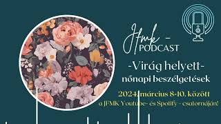 Virág helyett  nőnapi podcast [upl. by Niehaus634]