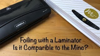 Foiling with a Laminator  Is it Comparable to a Minc [upl. by Chenay]