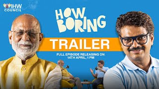 Trailer  ‘How Boring’  India’s First Holistic Wellbeing Podcast [upl. by Olleina]