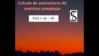 Cálculo de autovalores en matrices COMPLEJAS [upl. by Bencion829]