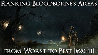 Ranking Bloodbornes Areas from Worst to Best 2011 [upl. by Acinad516]