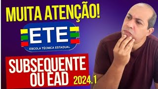 ATENÇÃO NISSO ETE SUBSEQUENTE OU EAD 20241 [upl. by Dollie884]