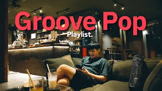 Playlist 카페 사장님도 거부할 수 없는 그루브한 플레이리스트 음악으로 충전하는 신나는 그루브와 시티팝  Groove amp RnB amp hip hop Playlist [upl. by Juno]